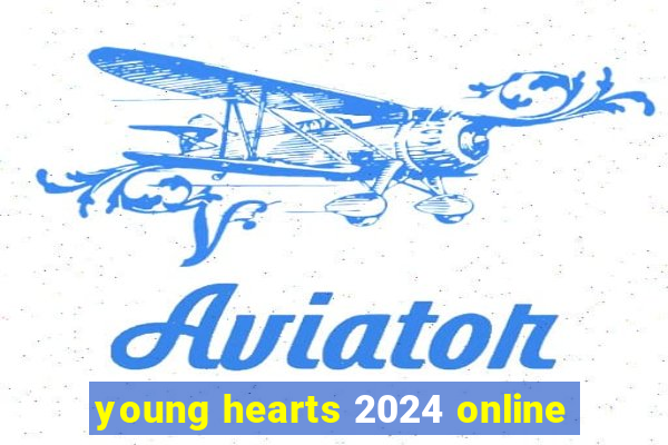 young hearts 2024 online